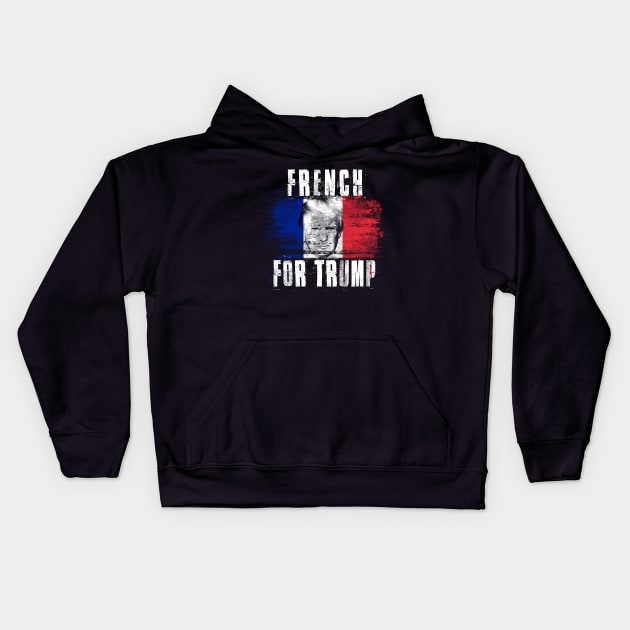 French For Trump - Trump 2020 Patriotic Flag Kids Hoodie by Family Heritage Gifts